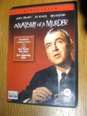 Anatomy of a Murder!  A Gripping Courtroom Drama Starring James Stewart and Featuring Complex Moral Dilemmas!