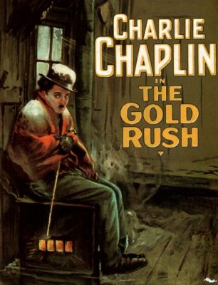  The Gold Rush! A Classic Silent Comedy About Love, Loneliness and the Pursuit of Fortune!