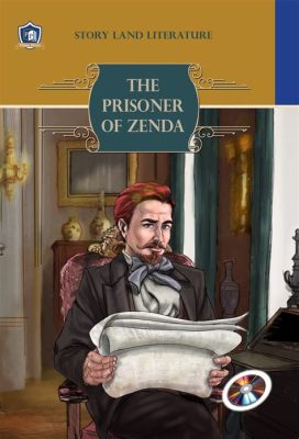 The Prisoner of Zenda! A thrilling tale of mistaken identity and swashbuckling adventure!